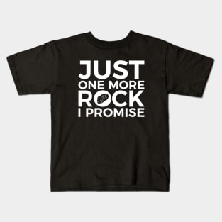 Just one more Rock, I promise funny T-shirt Kids T-Shirt